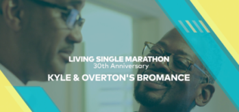 #LivingSingle30 | Kyle & Overton's Bromance