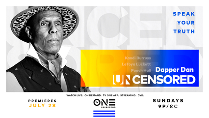 Dapper Dan Tells His Story, His Way, on All-New Uncensored this Sunday, July 28